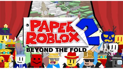 Paper Roblox 2: Beyond the Fold - Roblox