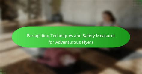 Paragliding safety measures