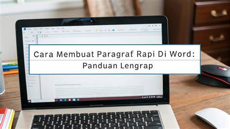 Paragraf Rapi: Tips & Trik Justify Efektif
