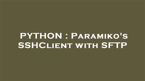 th?q=Paramiko'S%20Sshclient%20With%20Sftp - Effortlessly Secure File Transfers with Paramiko's SSHClient and SFTP