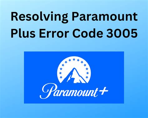 Information Paramount Error Code 3005: Fix Playback Problems Fast News