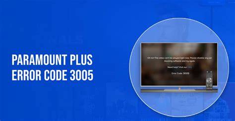 Details Paramount Error Code 3005 Keeps Appearing? 7 Quick Fixes Guide