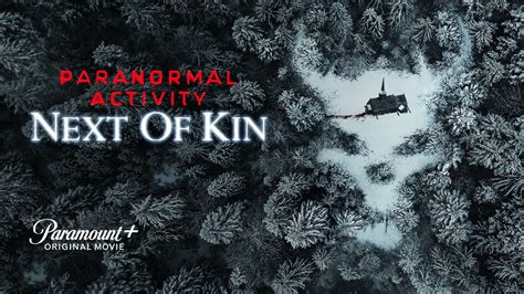 Unveiling the Mysteries: Where to Watch Paranormal Activity Next of Kin and Unleash spine-tingling chills!