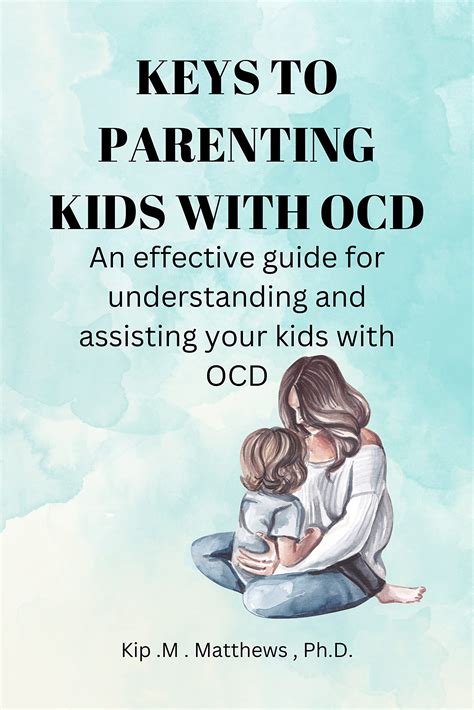 Parenting Kids With OCD: A Guide To Understanding And Supporting Your Child With OCD