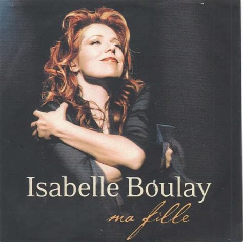 Parole Ma Fille Isabelle Boulay