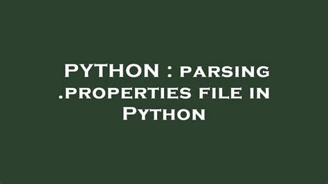 th?q=Parsing  - Python Tips: How to Efficiently Parse .Properties File in Python
