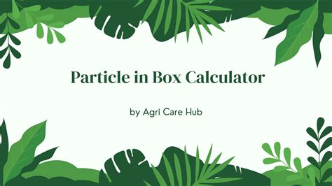 Effortlessly Calculate Particle in a Box Problems with Our Convenient Online Calculator