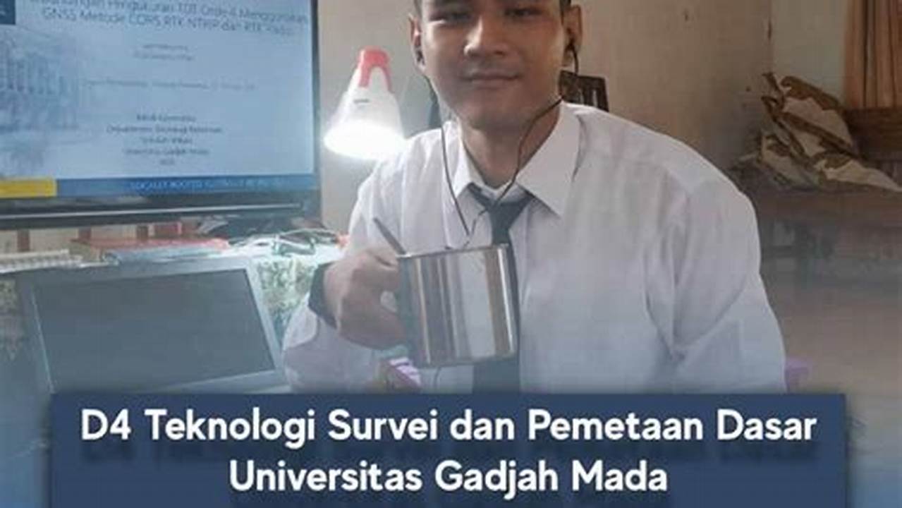Cara Raih Nilai Tinggi "Pasing Grade 2024 Teknologi Survei dan Pemetaan Dasar UGM Yogyakarta"