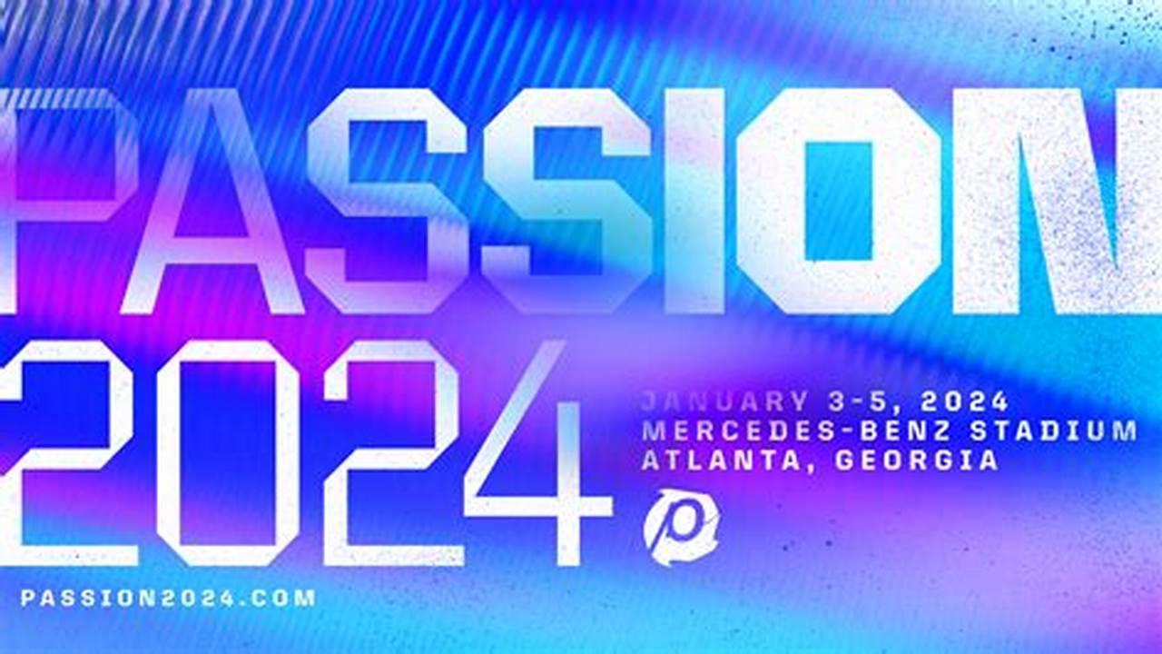 Passion Conference 2024 Schedule