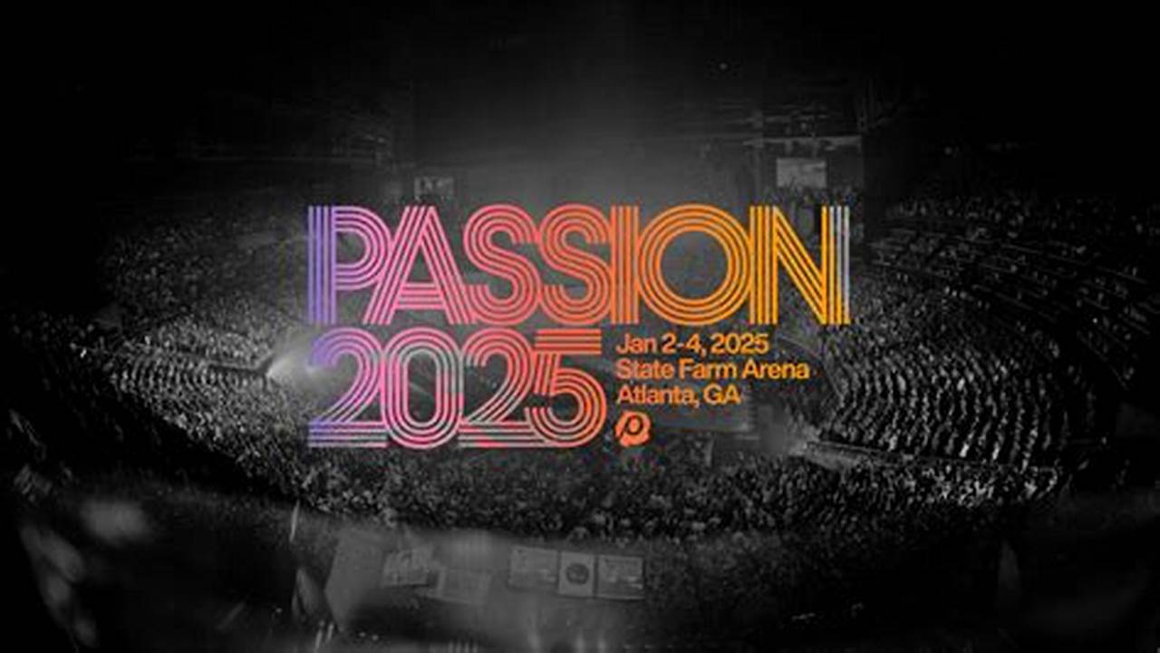 Passion Conference Schedule 2025