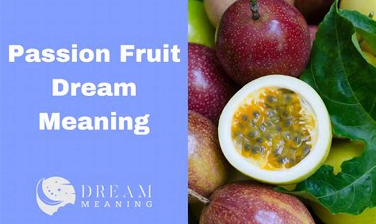 Passion Fruit Dream Meaning