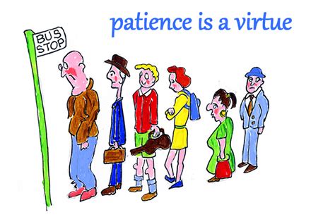 Patience Is a Virtue