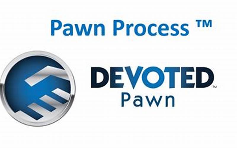 Pawn Process