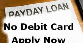 Payday Loans No Debit Card
