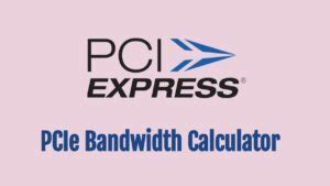 Pcie Bandwidth Calculator