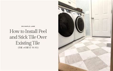Peel And Stick Tile Over Existing Tile