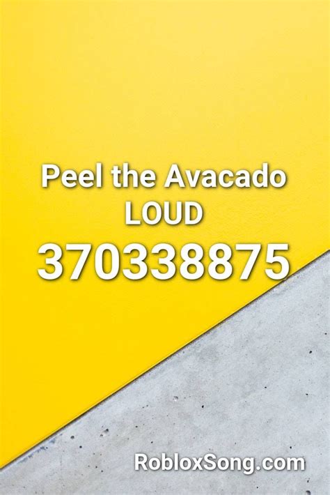 Peel The Avacado Loud Roblox ID - Roblox Music Codes | Roblox 