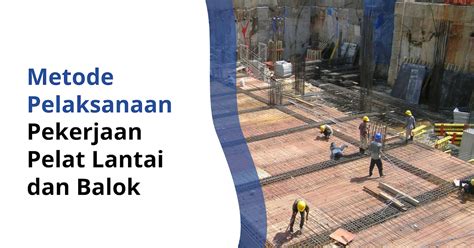 Pelaksanaan Pekerjaan Pembesian Menggunakan Metode Plat Lantai