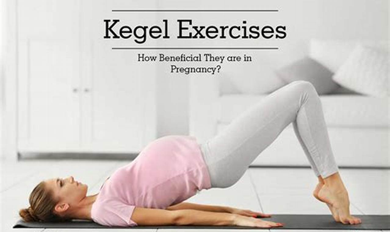 Pelvic floor exercises, Kegels during pregnancy