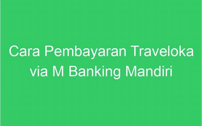 Pembayaran Traveloka Via M Banking Mandiri