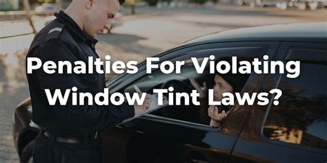 Penalties for Violating Window Tint Laws