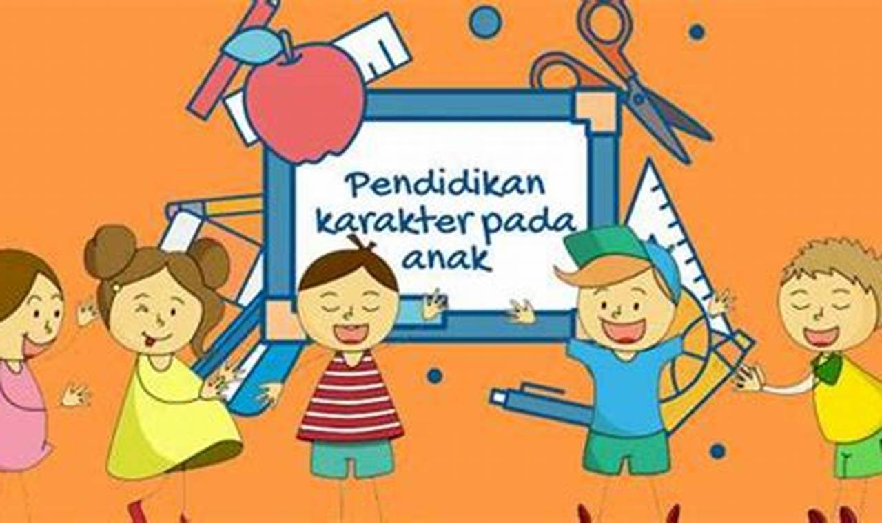 Pendidikan Karakter Anak Indonesia: Panduan Lengkap untuk Orang Tua