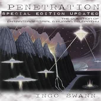 Penetration: Special Edition Updated: The Question Of Extraterrestrial And Human Telepathy