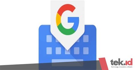 Pengguna Google Gboard bisa melaporkan masalah lebih cepat dengan fitur baru 'Quality Bug Report'