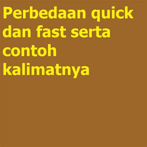 Penggunaan Quick Dan Fast Dalam Bahasa Indonesia