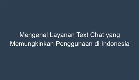Fungsi Text dalam Perkembangan Teknologi dan Komunikasi di Indonesia