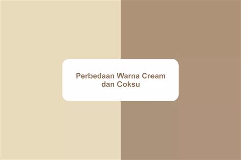 Penggunaan Warna Coksu dan Cream