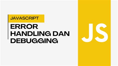 Pengujian dan Debugging JavaScript