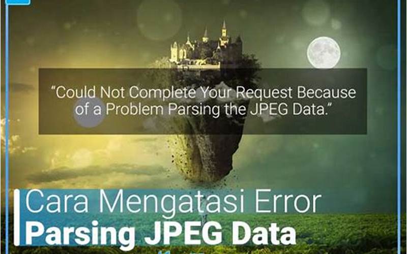 Penyebab Masalah Problem Parsing Jpeg Data