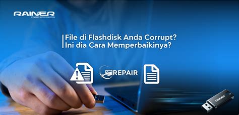 Perbaiki File Corrupt Flashdisk: Mudah & Cepat