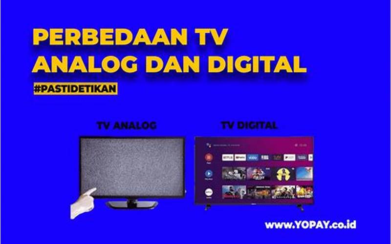 Perbedaan Siaran Tv Analog Dan Digital