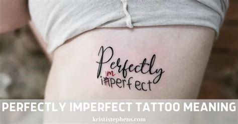 Perfectly Imperfect Tattoo Meaning