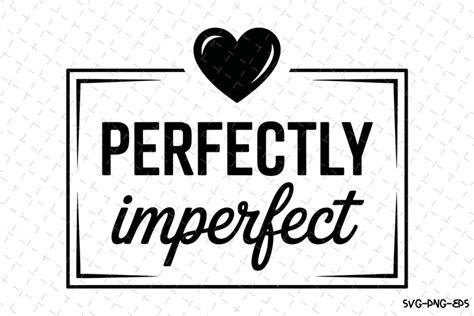 Download Perfectly Imperfect Cut Files