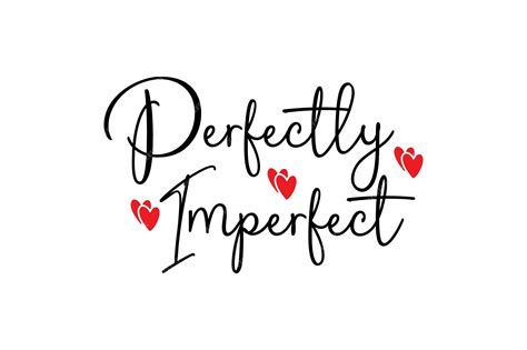 Perfectly imperfect