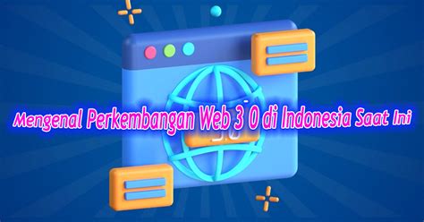 Perkembangan internet Web 1.0 hingga Web 3.0