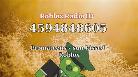 Permateens - sun kissed - Roblox Roblox ID - Roblox Radio Code 