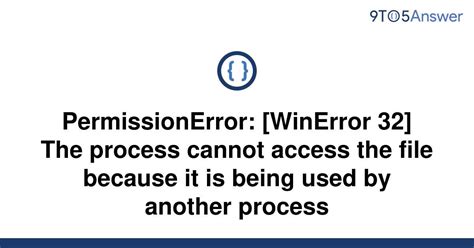 th?q=Permissionerror: [Winerror 32] The Process Cannot Access The File Because It Is Being Used By Another Process - Python Tips to Fix PermissionError: [WinError 32] The Process Cannot Access the File Because It Is Being Used by Another Process