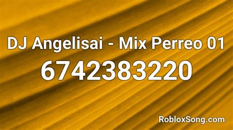 Perreo - DJ Angelisai Roblox ID