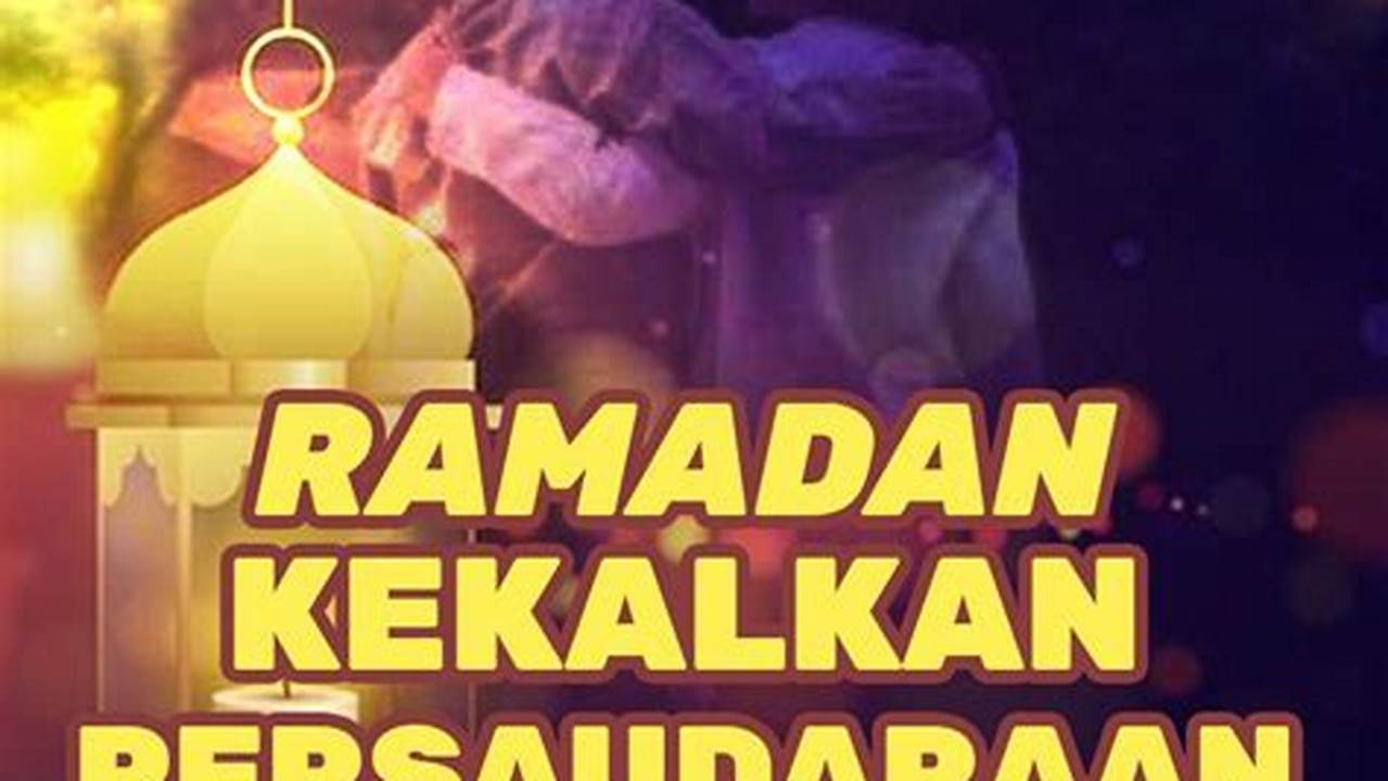 Persaudaraan, Ramadhan