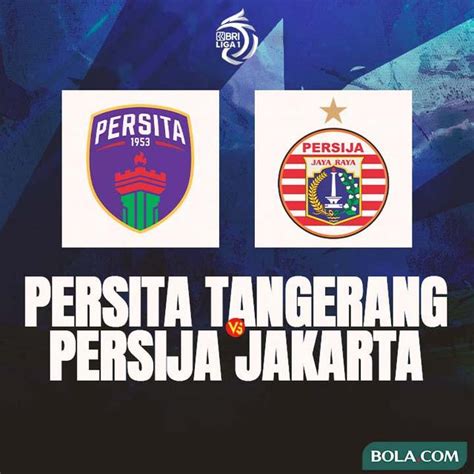 Prediksi Skor Pertandingan Tim Persita Tangerang vs Persija Jakarta dan Statistik