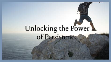 Persistence: The Key to Unlocking Success