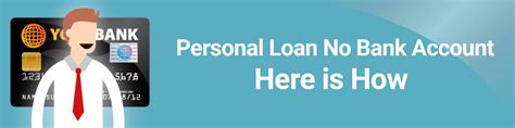Personal Loan No Bank Account Required