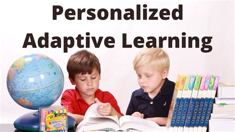 Personalized and Adaptive Learning