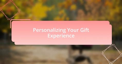 Personalizing Your Gift