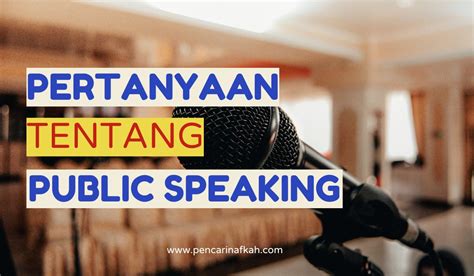Pertanyaan Tentang Public Speaking