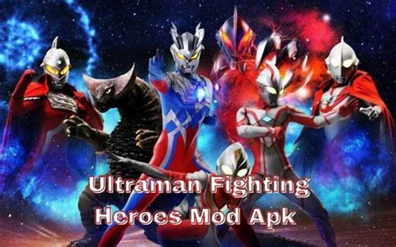 Pertanyaan Umum Tentang Ultraman Fighting Heroes Mod Apk